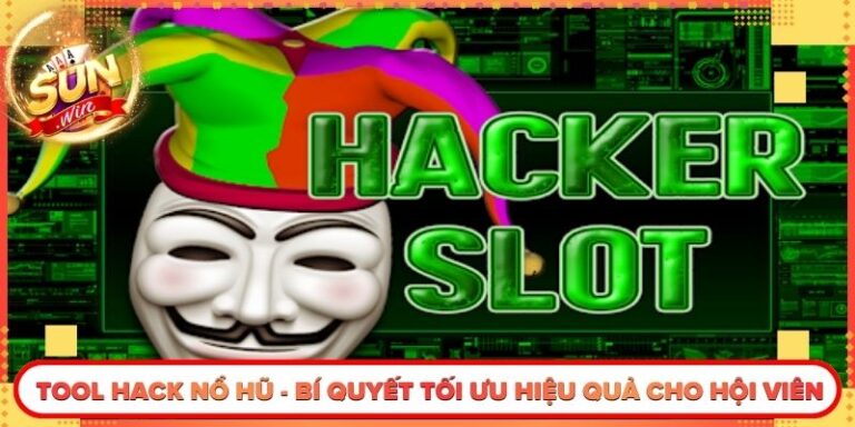 Tool Hack Nổ Hũ - Bí Quyết Tối Ưu Hiệu Quả Cho Hội Viên
